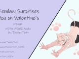 Femboy Surprises you On Valentine's || NSFW ASMR