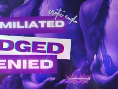 Humiliated Edged Denied Femdom Audio