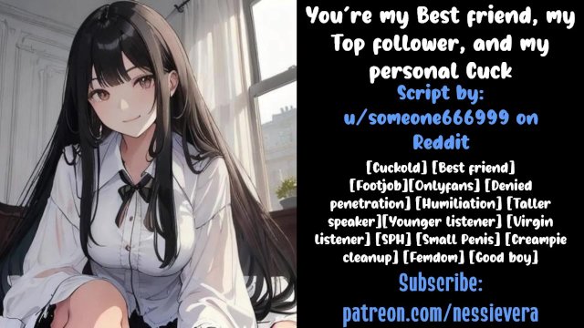 You’re My Best Friend, My Top Follower, and My Personal Cuck  Audio Roleplay