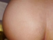 Preview 5 of MY BIG TIGHT ASS IS FUCKED BY DADDY AND I CUM