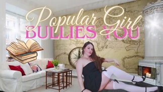 Popular Girl Bullies You - Schoolgirl Humiliation Femdom POV