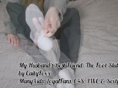 Husband's Best Friend: The Foot Slut
