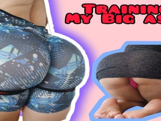 Training my BIG ASS