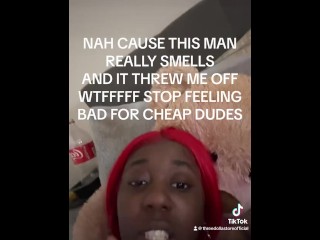 UGH ALL CHEAP BROKE MEN GOOD FOR IS THROWING OFF WOMEN PUSSY BH BALANCE!!