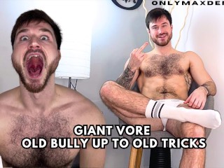 Géant Vore old Bully up to old Tricks