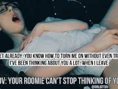 Audio RP Your Roommate Can't Stop Thinking About You GFE POV