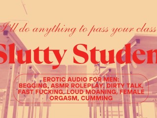 Desperate Slutty Student Gets Creampied by Professor! | ASMR Roleplay | Erotic Audio for Men