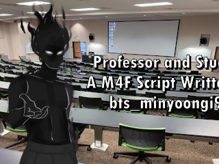 Professor and Student - a M4F Script Written by Bts_minyoongi94