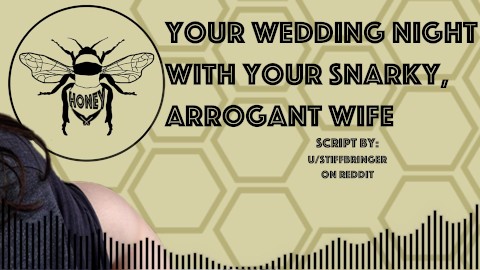 [F4M Audio] Wedding Night With Your Snarky Arrogant Wife [Fsub] [Big Dick] [Blowjob]