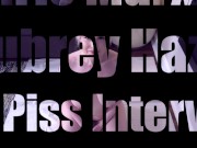 Preview 1 of Aubrey Haze: The Piss Interview TRAILER