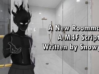 A new Roommate - a M4F Script Written by SnowyBro