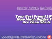 Preview 1 of Lewd ASMR | Your Size Turns Your Best Friend Into a Needy, Submissive Slut