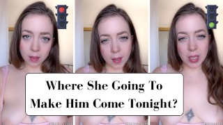 Where Is Your Wife Going To Make Him Cum Tonight? (JOI Game Elle Eros ))