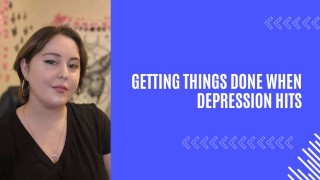 Getting things done when depression hits