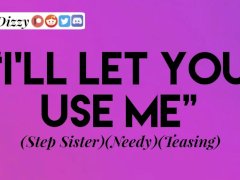 Step Sister Needs Help [Female Erotic Audio for Men][ASMR]