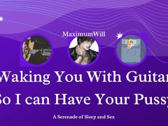 Daddy Plays Guitar to SEDUCE you into giving your PUSSY over - [FREE Exclusive]