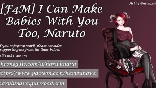 [F4M] I Can Make Babies With You Too, Naruto [Naruto] [NTR] [Creampie] [Rough Sex] [Teasing] [Blowjo