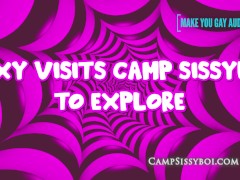Roxy Visists Camp SissyBoi To Explore