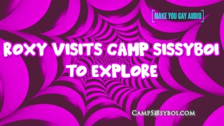 Roxy Visists Camp SissyBoi To Explore