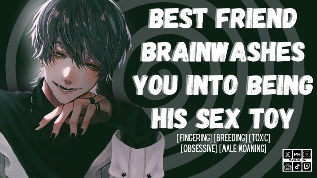 Your Best Friend Brainwashes you Into Being His Sex Toy  Friends To Lovers