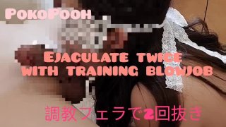 Training blowjob and ejaculation twice😝