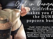 Preview 1 of ASMR | Girlfriend makes you fuck the DUNE popcorn bucket | Audio Porn for Men