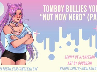 Tomboy Bully Tells you to Nut now Nerd!(パート1) |ASMRオーディオロールプレイ