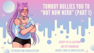 Tomboy Bully Tells You To Nut Now Nerd!(パート1) |ASMRオーディオロールプレイ