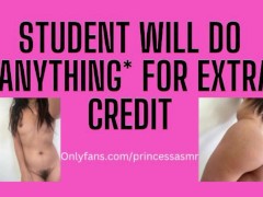STUDENT WANTS EXTRA CREDIT audioporn