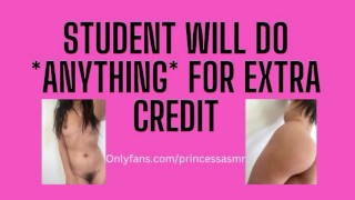 STUDENT WANTS EXTRA CREDIT audioporn