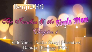 The Incubus & The Single Mom - Chapter 1 | Male Voice | Audio Only | Erotic Narrative