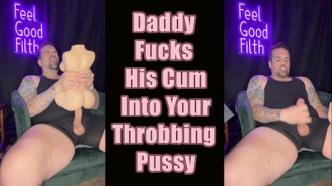 HUGE CUMSHOT: Dirty Talking Daddy Fucks His Cum Into You