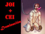 JOI + CEI - Domination and humiliation audio. SPANISH.