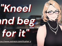 Sexy Fdom Teacher MAKES YOU BEG For Your Grades [Degrade]