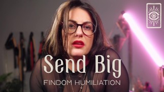 Send Big - Findom Humiliation