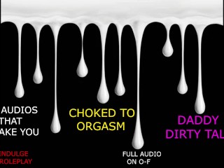 CHOKING YOU TO ORGASM (AUDIO ROLEPLAY) FULL CLIP ON O-F DADDY DOM ROUGH INTENSE
