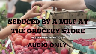 Seduced by a MILF at the Grocery Store