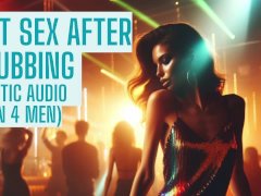 Hot Sex after long Club Night Erotic Audio Porn 4 Men