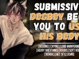 Submissive DogBoy Begs You To Use Him | Male Moaning Audio
