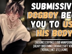 Submissive DogBoy Begs You To Use Him | Male Moaning Audio