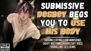 Submissive Dogboy Begs You To Use His Male Moaning Audio
