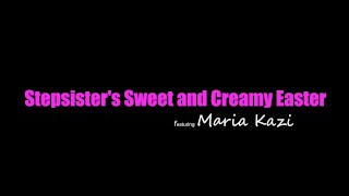 Temptress Maria Kazi Lures Stepbro to Get His Cream Filling for Her Easter Egg - S10:E10