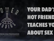 Preview 1 of YOUR DAD'S HOT FRIEND TEACHES YOU SEX (Erotic audio for women) (Audioporn) (Dirty talk) (M4F) 素人 汚い話