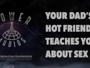 Preview 4 of YOUR DAD'S HOT FRIEND TEACHES YOU SEX (Erotic audio for women) (Audioporn) (Dirty talk) (M4F) 素人 汚い話