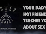 Preview 5 of YOUR DAD'S HOT FRIEND TEACHES YOU SEX (Erotic audio for women) (Audioporn) (Dirty talk) (M4F) 素人 汚い話