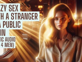 Секс с незнакомцем в поезде (Эротическое аудио для мужчин Секс Аудио История HFO Превью)