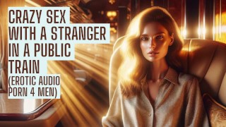 Sexo con un extraño en el tren (Audio erótico para Men Historia de audio sexual HFO Preview)