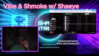 Vibe met Shaeye voor een tijdje | VibeSesh | @sbuttah21