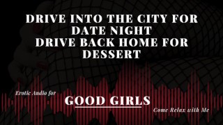 [M4F][Audio] Drive Into The City for Date Night. Drive Back Home For Dessert
