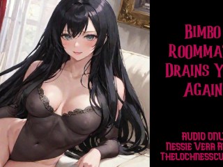 Bimbo Roommate Drains You Again | Audio Roleplay Preview Video